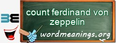 WordMeaning blackboard for count ferdinand von zeppelin